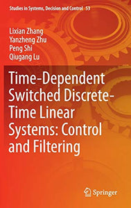 Time-Dependent Switched Discrete-Time Linear Systems: Control and Filtering