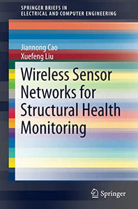 Wireless Sensor Networks for Structural Health Monitoring