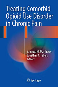 Treating Comorbid Opioid Use Disorder in Chronic Pain