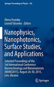 Nanophysics, Nanophotonics, Surface Studies, and Applications