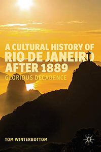 A Cultural History of Rio de Janeiro after 1889