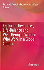 Exploring Resources, Life-Balance and Well-Being of Women Who Work in a Global Context