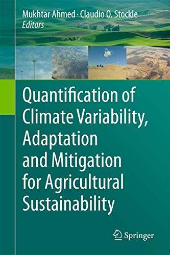 Quantification of Climate Variability, Adaptation and Mitigation for Agricultural Sustainability