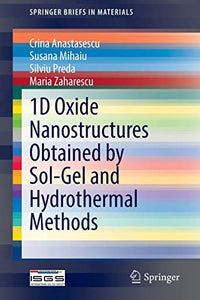 1D Oxide Nanostructures Obtained by Sol-Gel and Hydrothermal Methods