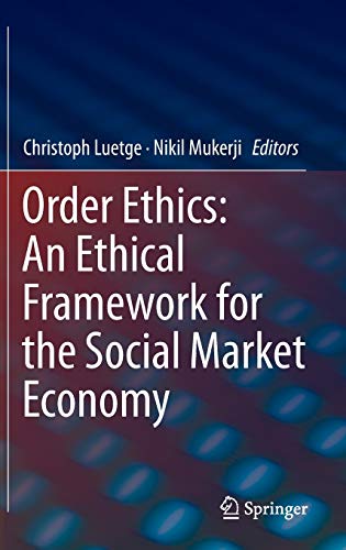 Order Ethics: An Ethical Framework for the Social Market Economy