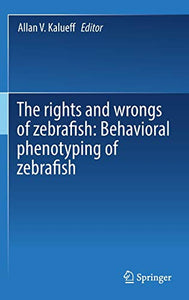 The rights and wrongs of zebrafish: Behavioral phenotyping of zebrafish