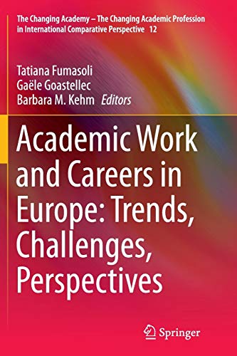 Academic Work and Careers in Europe: Trends, Challenges, Perspectives