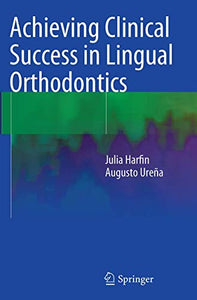 Achieving Clinical Success in Lingual Orthodontics