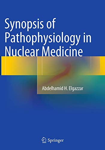 Synopsis of Pathophysiology in Nuclear Medicine