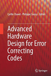 Advanced Hardware Design for Error Correcting Codes