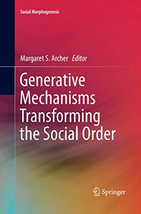 Generative Mechanisms Transforming the Social Order