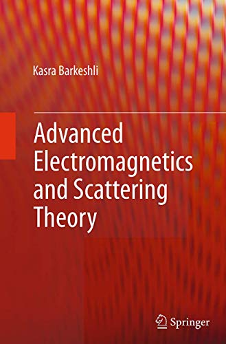 Advanced Electromagnetics and Scattering Theory