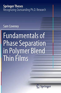 Fundamentals of Phase Separation in Polymer Blend Thin Films