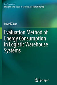 Evaluation Method of Energy Consumption in Logistic Warehouse Systems