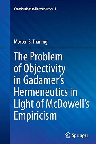 The Problem of Objectivity in Gadamer's Hermeneutics in Light of McDowell's Empiricism