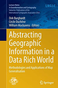 Abstracting Geographic Information in a Data Rich World