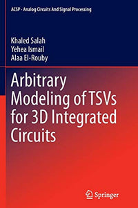 Arbitrary Modeling of TSVs for 3D Integrated Circuits