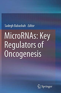 MicroRNAs: Key Regulators of Oncogenesis