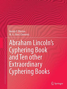 Abraham Lincoln’s Cyphering Book and Ten other Extraordinary Cyphering Books