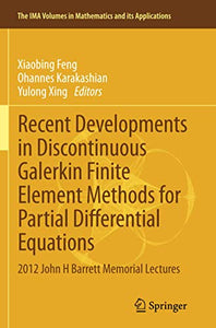 Recent Developments in Discontinuous Galerkin Finite Element Methods for Partial Differential Equations