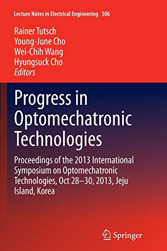 Progress in Optomechatronic Technologies