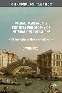 Michael Oakeshott's Political Philosophy of International Relations