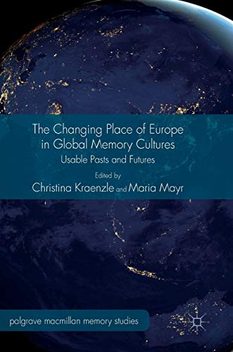 The Changing Place of Europe in Global Memory Cultures