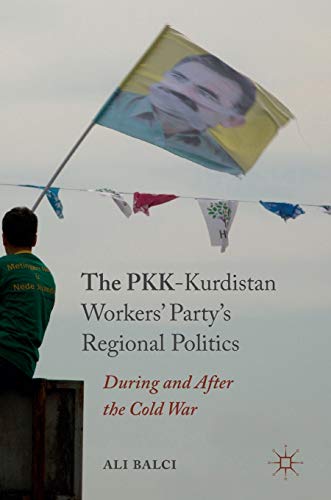 The PKK-Kurdistan Workers’ Party’s Regional Politics