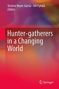 Hunter-gatherers in a Changing World