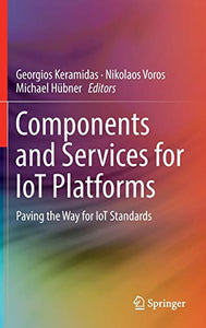 Components and Services for IoT Platforms