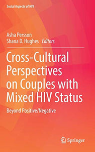 Cross-Cultural Perspectives on Couples with Mixed HIV Status: Beyond Positive/Negative