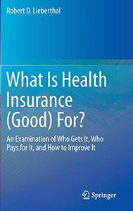 What Is Health Insurance (Good) For?