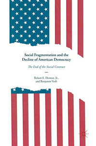 Social Fragmentation and the Decline of American Democracy