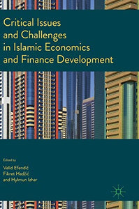 Critical Issues and Challenges in Islamic Economics and Finance Development