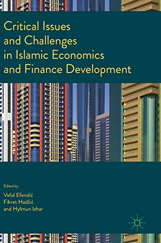 Critical Issues and Challenges in Islamic Economics and Finance Development