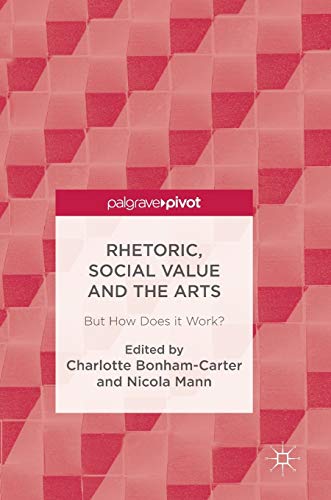 Rhetoric, Social Value and the Arts