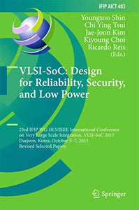 VLSI-SoC: Design for Reliability, Security, and Low Power