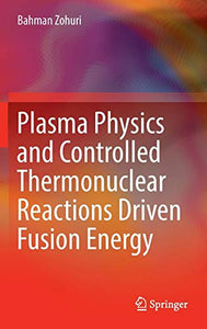 Plasma Physics and Controlled Thermonuclear Reactions Driven Fusion Energy