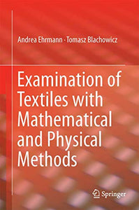 Examination of Textiles with Mathematical and Physical Methods