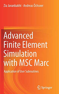 Advanced Finite Element Simulation with MSC Marc