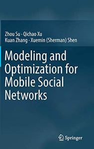 Modeling and Optimization for Mobile Social Networks