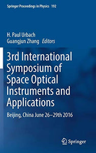 3rd International Symposium of Space Optical Instruments and Applications