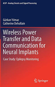 Wireless Power Transfer and Data Communication for Neural Implants