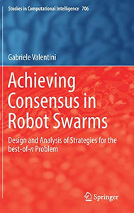 Achieving Consensus in Robot Swarms