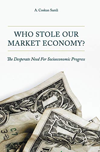 Who Stole Our Market Economy?