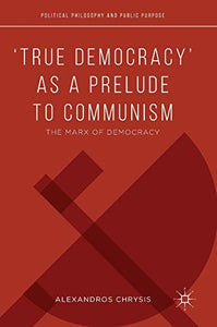 ‘True Democracy’ as a Prelude to Communism