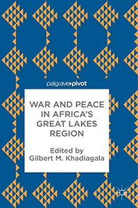 War and Peace in Africa’s Great Lakes Region