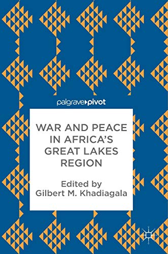 War and Peace in Africa’s Great Lakes Region