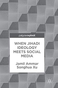 When Jihadi Ideology Meets Social Media