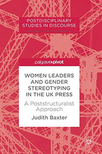 Women Leaders and Gender Stereotyping in the UK Press